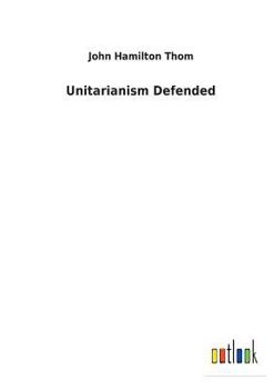 Paperback Unitarianism Defended Book