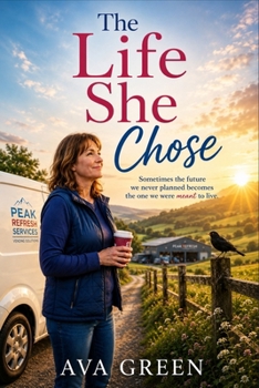 The Life She Chose: An Uplifting Novel of Friendship, Betrayal and Second Chances (A Short Romance Read Series)