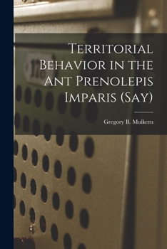 Paperback Territorial Behavior in the Ant Prenolepis Imparis (Say) Book