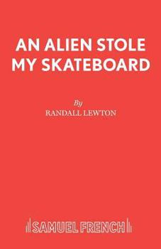 Paperback An Alien Stole My Skateboard Book