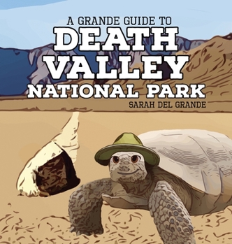 Death Valley National Park : A Grande Guide for Kids