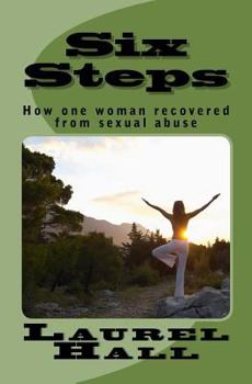 Paperback Six Steps: How one woman recovered from abuse Book