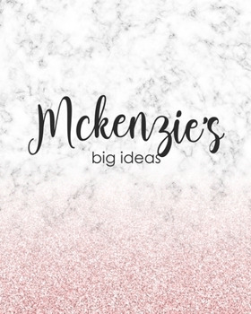 Mckenzie's Big Ideas: Personalized Notebook - 8x10 Lined Women's Journal