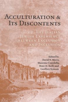 Paperback Acculturation and Its Discontents: The Italian Jewish Experience Between Exclusion and Inclusion Book