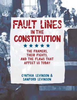Hardcover Fault Lines in the Constitution: The Framers, Their Fights, and the Flaws That Affect Us Today Book