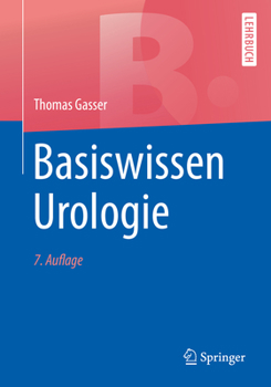 Basiswissen Urologie (Springer-Lehrbuch)