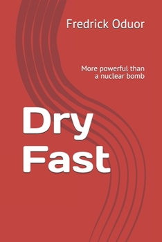 Paperback Dry Fast: More powerful than a nuclear bomb Book