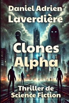 Clones Alpha: Thriller de Science Fiction (French Edition)