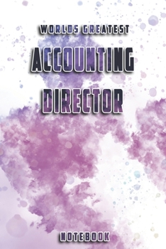 World Greatest Accounting Director Notebook: Unique Softcover Design with individual Job Title | Cute gift for Worker, Engineers or Medicals | 6" x 9" ... - Journal, Notebook, Diary, Composition Book