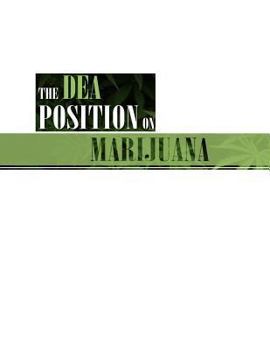 Paperback The DEA Position on Marijuana Book