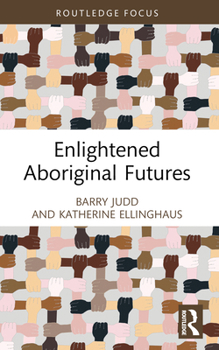Paperback Enlightened Aboriginal Futures Book