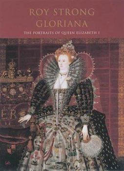 Paperback Gloriana: The Portraits of Queen Elizabeth I Book