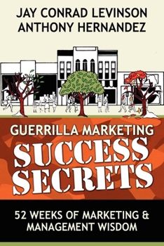 Paperback Guerrilla Marketing Success Secrets: 52 Weeks of Marketing & Management Wisdom Book