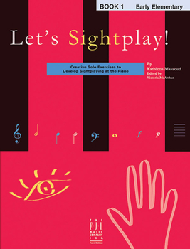 Let's Sight Play! Early Elementary Piano, Book 1