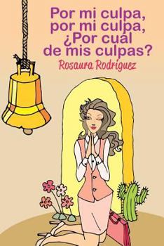 Paperback Por mi culpa, por mi culpa, por cual de mis culpas? [Spanish] Book