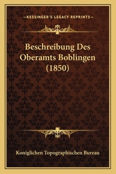 Paperback Beschreibung Des Oberamts Boblingen (1850) [German] Book