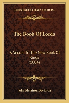 Paperback The Book Of Lords: A Sequel To The New Book Of Kings (1884) Book