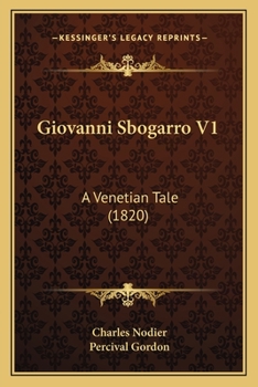 Paperback Giovanni Sbogarro V1: A Venetian Tale (1820) Book