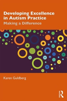 Paperback Developing Excellence in Autism Practice: Making a Difference in Education Book