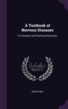 Hardcover A Textbook of Nervous Diseases: For Students and Practicing Physicians Book
