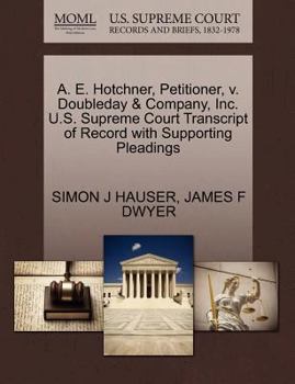 Paperback A. E. Hotchner, Petitioner, V. Doubleday & Company, Inc. U.S. Supreme Court Transcript of Record with Supporting Pleadings Book