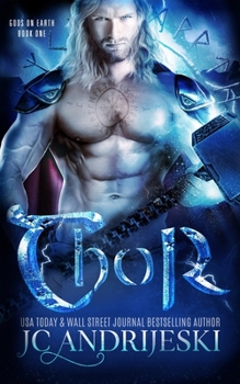Thor: A Paranormal Romance with Norse Gods, Tricksters, and Fated Mates - Book #1 of the Gods on Earth
