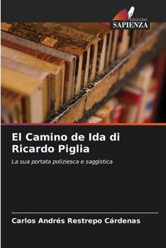 Paperback El Camino de Ida di Ricardo Piglia [Italian] Book