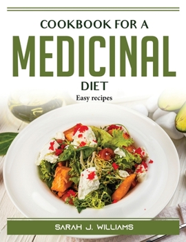 Paperback Cookbook for a Medicinal Diet: Easy recipes Book