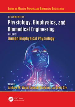 Hardcover Physiology, Biophysics, and Biomedical Engineering, Volume I: Human Biophysical Physiology Book