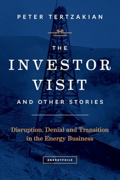 Paperback The Investor Visit and Other Stories: Disruption, Denial and Transition in the Energy Business Book