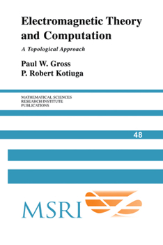 Paperback Electromagnetic Theory and Computation: A Topological Approach Book