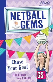 Chase Your Goal - Book #2 of the Netball Gems