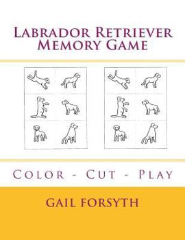 Paperback Labrador Retriever Memory Game: Color - Cut - Play Book