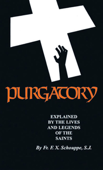 Paperback Purgatory: Explained by the Lives and Legends of the Saints Book