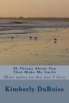 Paperback 30 Things About You That Make Me Smile: mini notes to the one I love Book