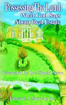 Paperback Possessing the Land: What God Says about Real Estate Book