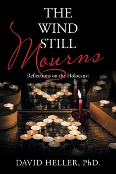 Paperback The Wind Still Mourns: Reflections on the Holocaust Book