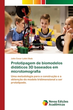 Paperback Prototipagem de biomodelos didáticos 3D baseados em microtomografia [Portuguese] Book