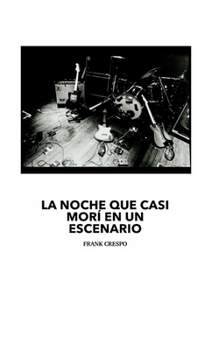 Paperback La Noche que casi Morí en un Escenario [Spanish] Book