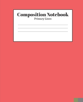 Paperback Composition Notebook - Primary Lines: Red Lined School Journal for Children Kids Girls Boys Teens Book