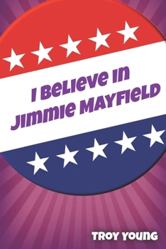 Paperback I Believe in Jimmie Mayfield Book