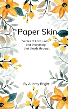 Paper Skin Verses of love, loss, and everything that bleeds through.