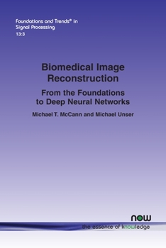 Paperback Biomedical Image Reconstruction: From the Foundations to Deep Neural Networks Book