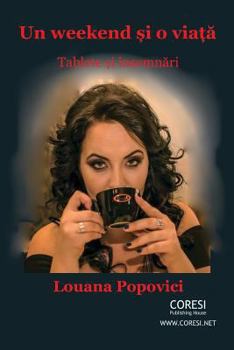 Paperback Un Weekend Si O Viata: Tablete Si Insemnari [Romanian] Book