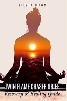 Paperback How to Overcome Twin Flame Chaser Grief: A Recovery & Healing Guide Book