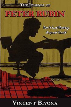 Paperback The Journal of Peter Rubin: Don't Let History Repeat Itself Book