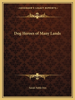 Dog Heroes of Many Lands