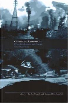 Paperback Challenging Sustainability: Urban Development and Change in Southeast Asia Book