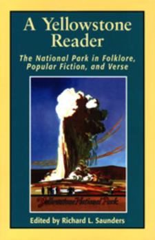 Paperback A Yellowstone Reader: The National Park in Popular Fiction, Folklore, and Verse Book