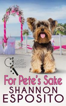 Paperback For Pete's Sake: A Pet Psychic Mystery No. 4 Book